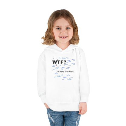 UNISEX Toddler Hoodie — "WTF? Where The Fish?"   2T - 6T