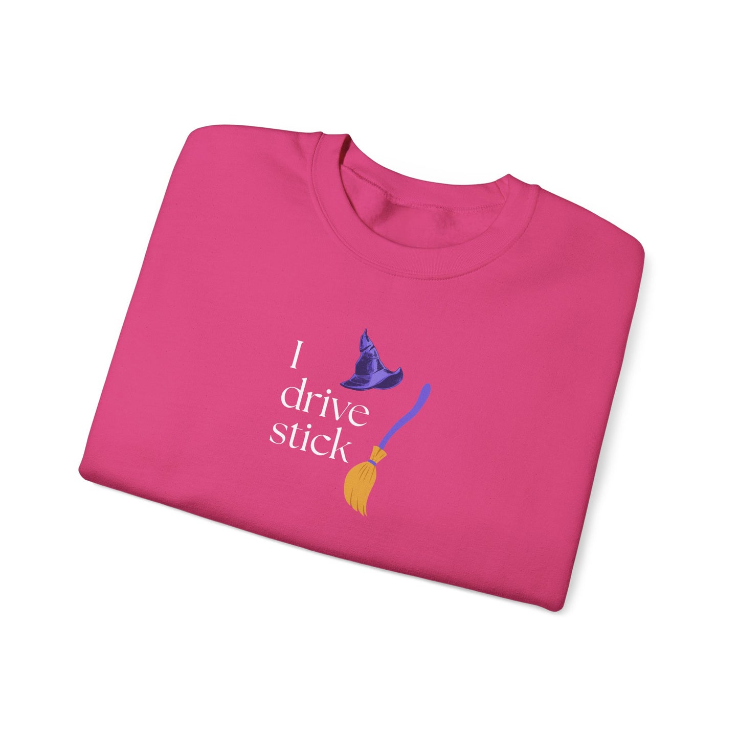 UNISEX Sweatshirt — “I Drive Stick”