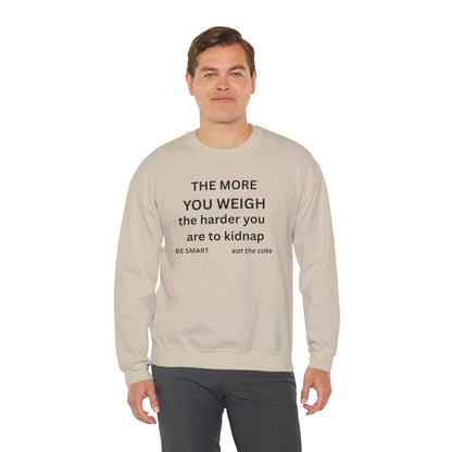 Sweatshirt — “THE MORE YOU WEIGH... "