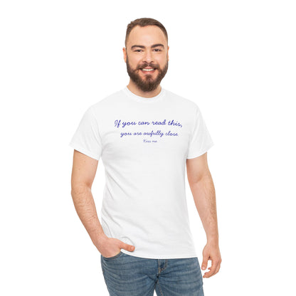 UNISEX T‑Shirt — "If you can read this,... "