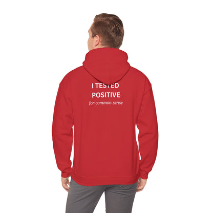 UNISEX Hoodie – " I tested positive... "