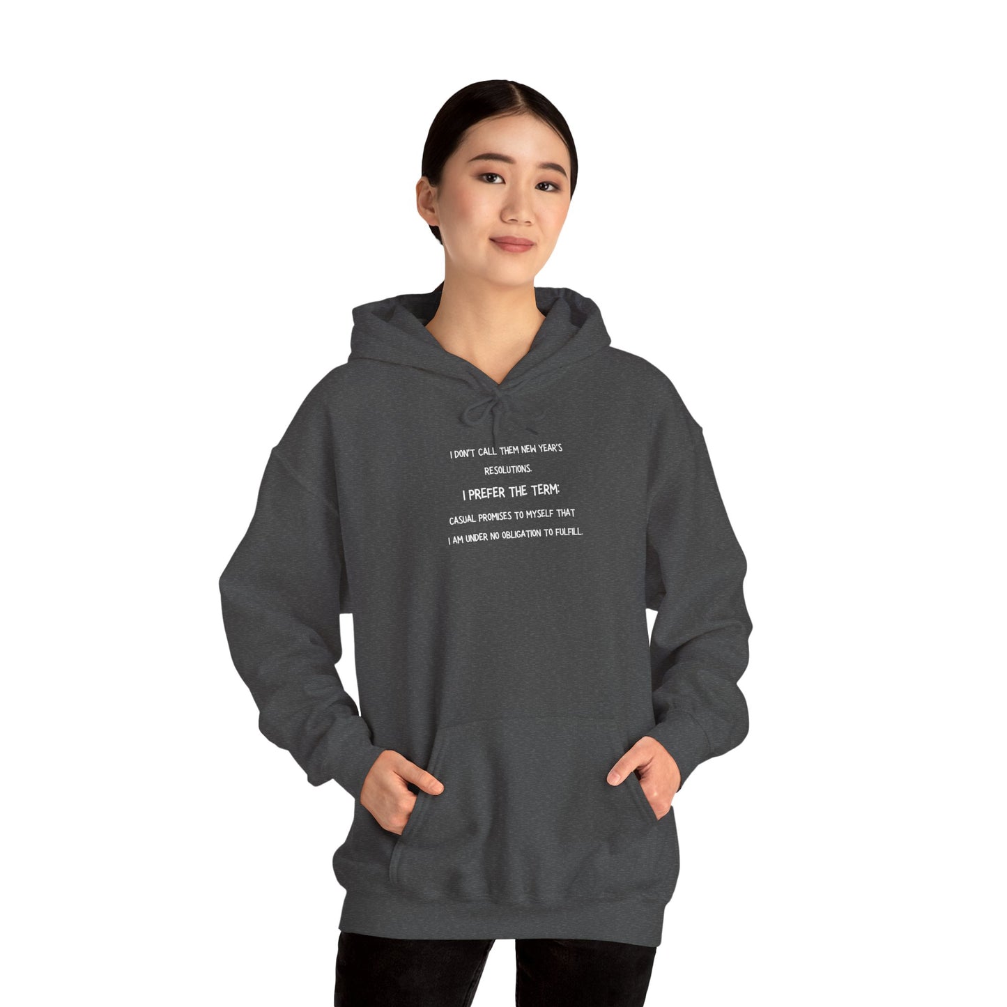 NEW YEAR'S RESOLUTION Hoodie — "I Dont Call Them... "  UNISEX