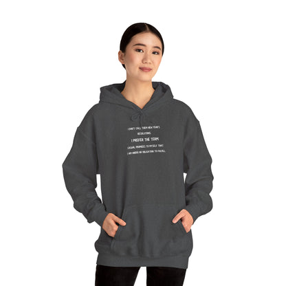 NEW YEAR'S RESOLUTION Hoodie — "I Dont Call Them... "  UNISEX
