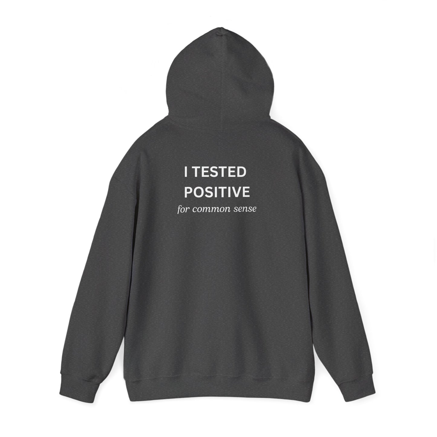 UNISEX Hoodie – " I tested positive... "