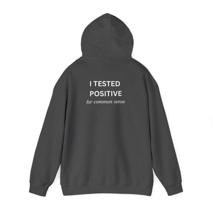 UNISEX Hoodie – " I tested positive... "