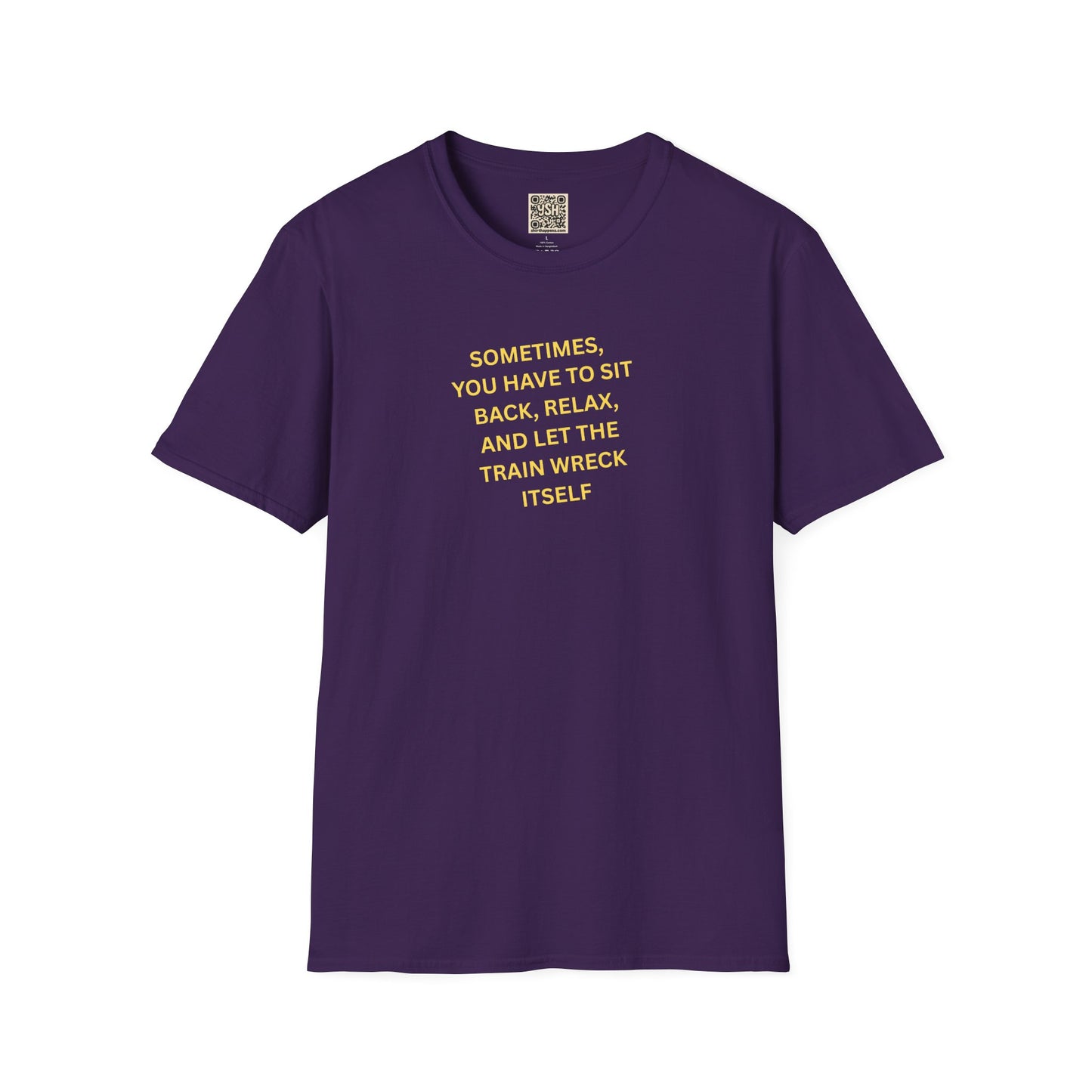 T-Shirt — "Sometimes You Have To Sit Back... "
