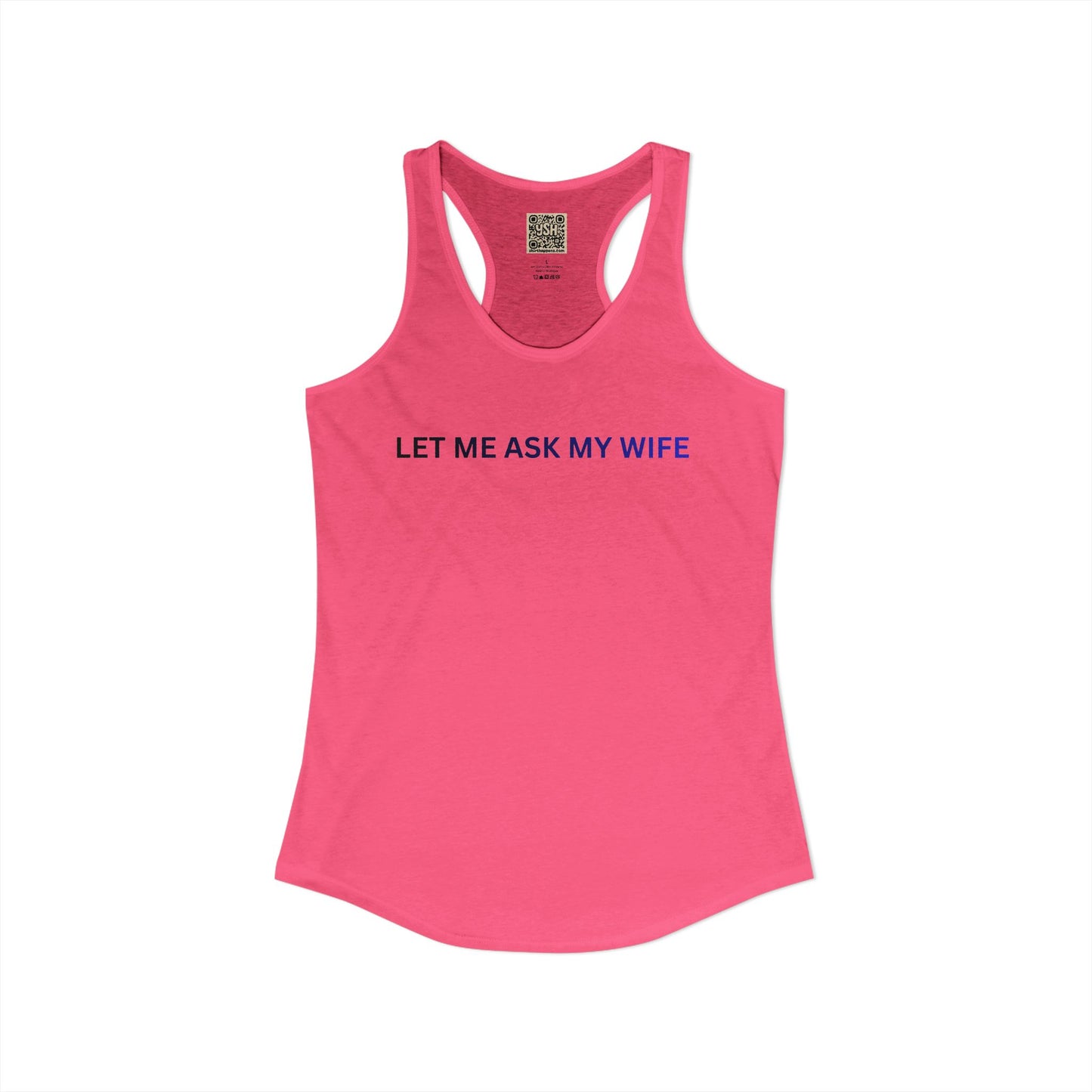 Women's Tank - "Let Me Ask... "