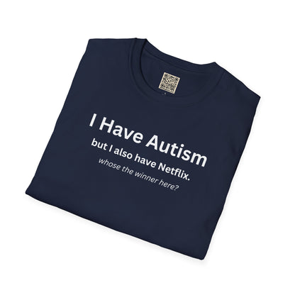 Autism Awareness T-Shirt — "I Have Autism but I also have Netflix"