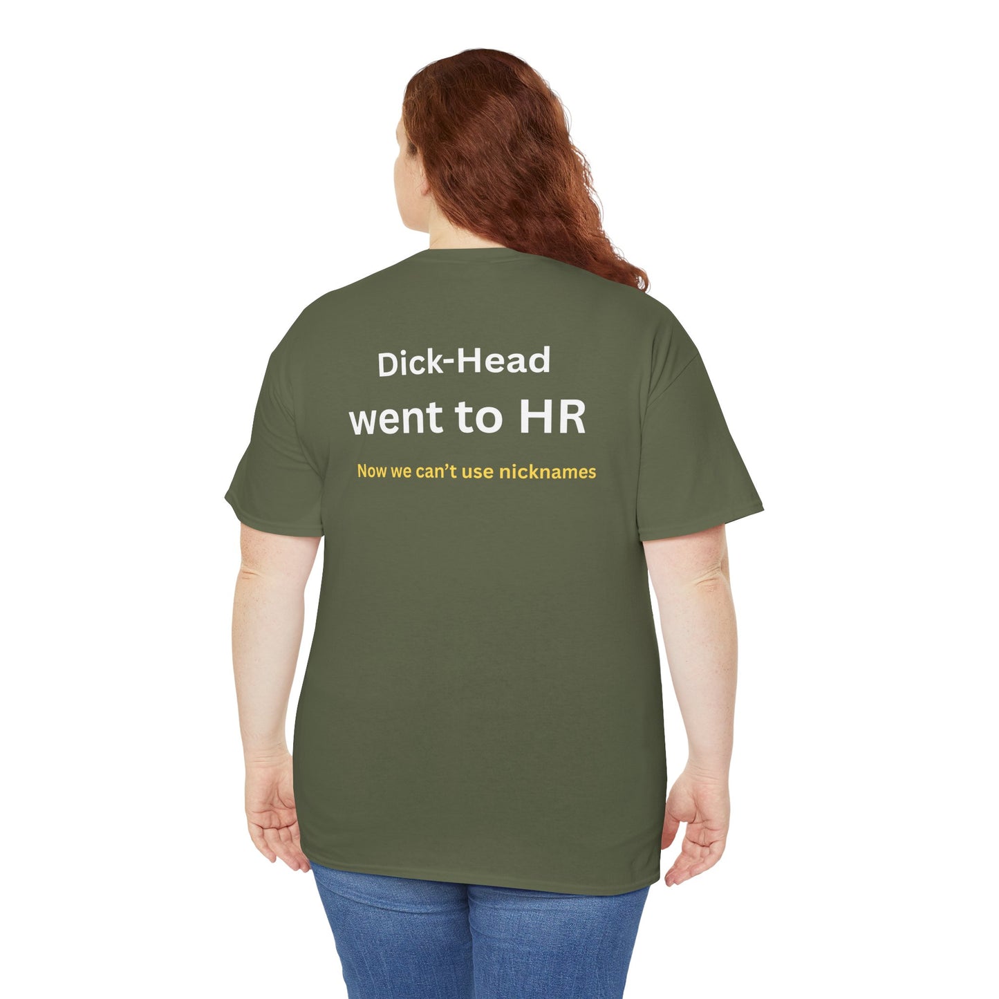UNISEX T-Shirt — "Dick-Head Went ... "