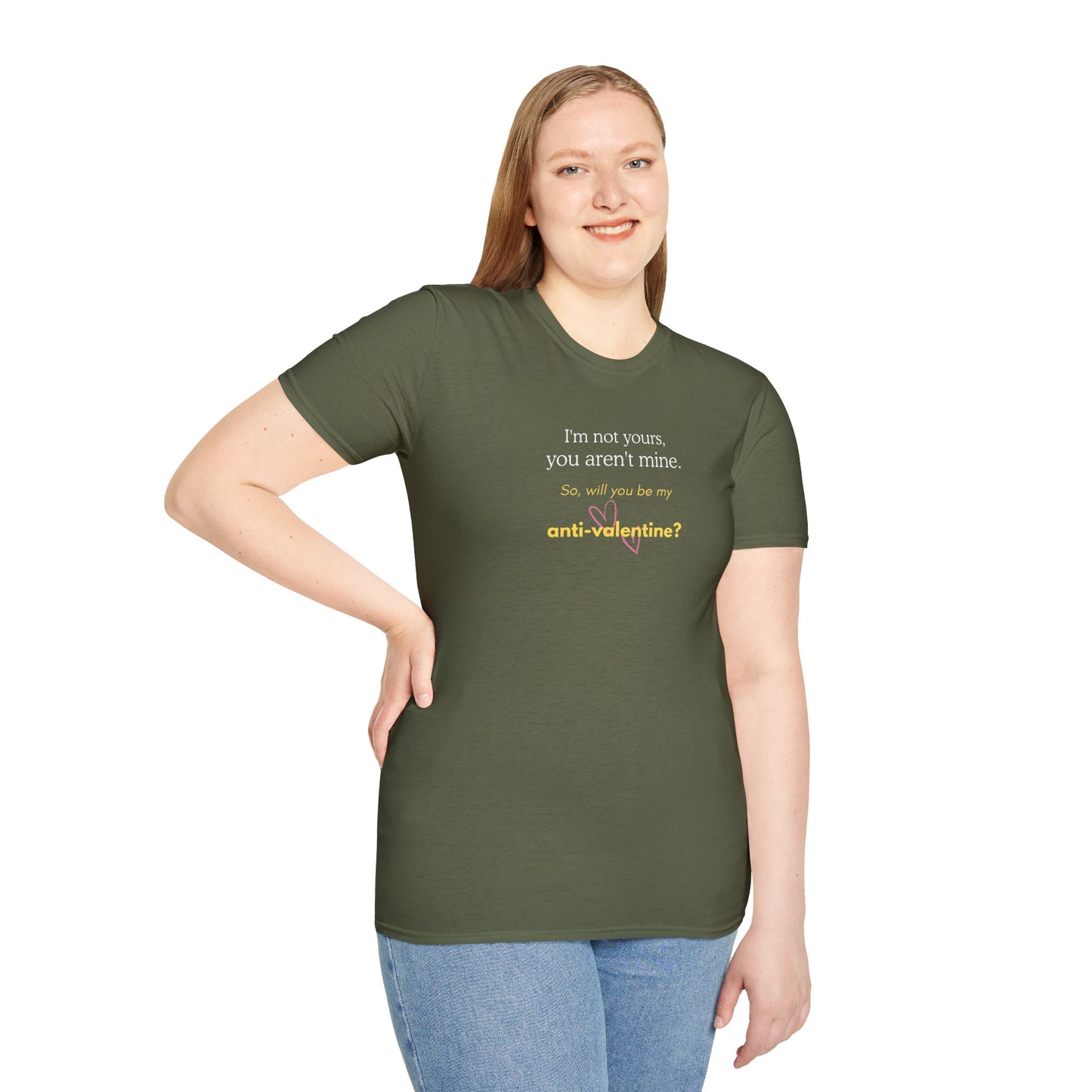UNISEX Anti-Valentine T-Shirt — "I'm not yours, you aren't mine. So... "