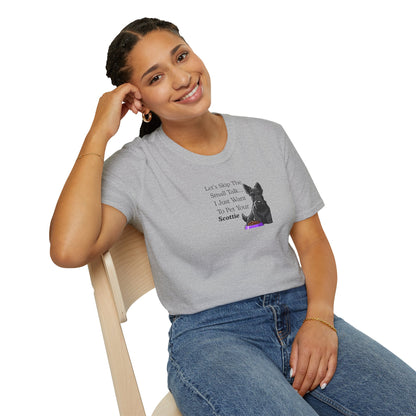 UNISEX Tee — "Let’s Skip The Small Talk I Just Want To Pet Your Scottie"