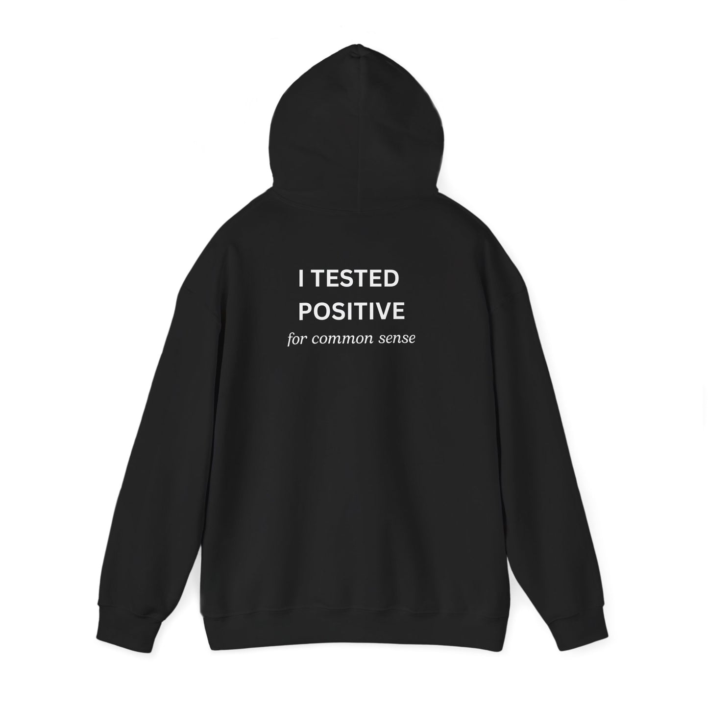 UNISEX Hoodie – " I tested positive... "