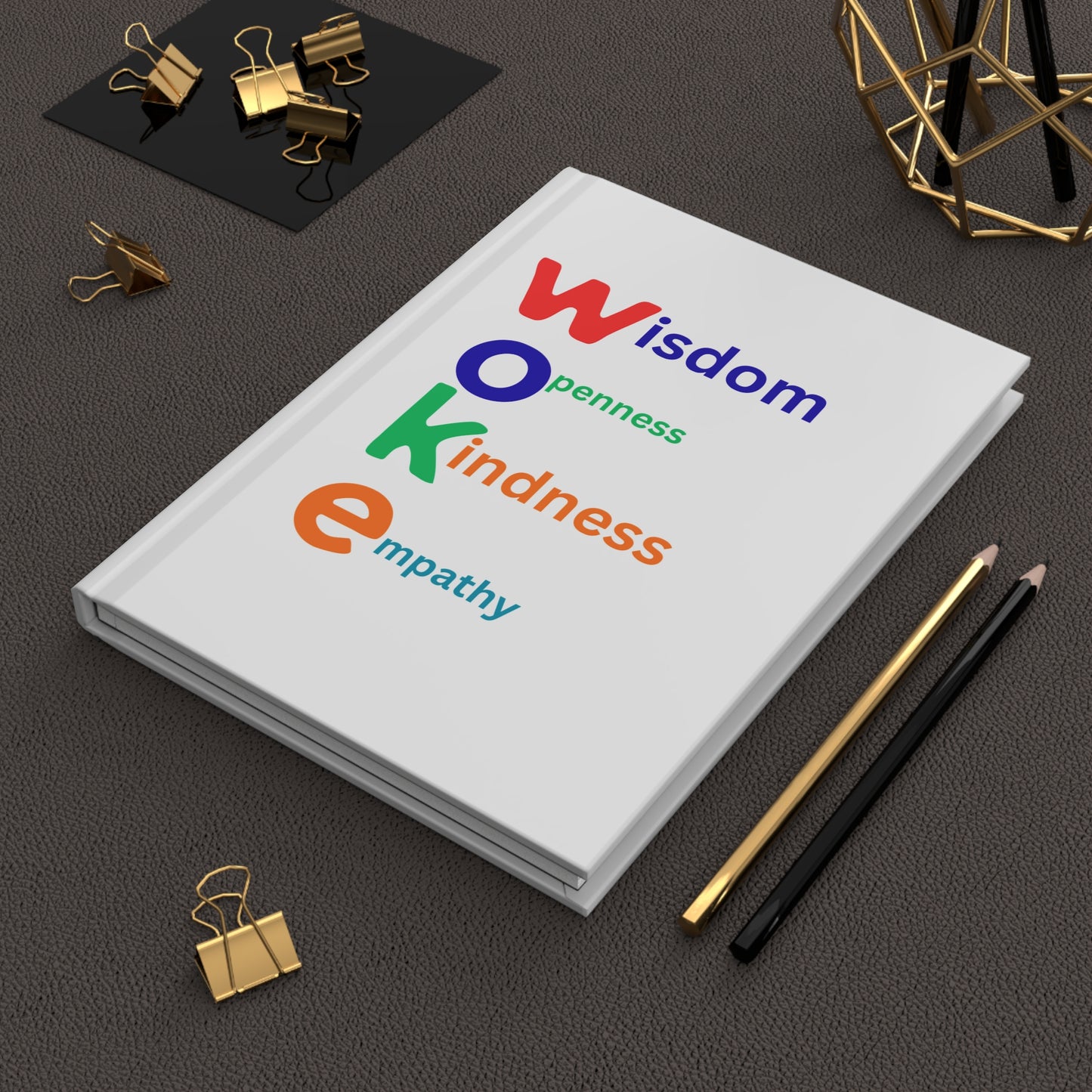 WOKE Inspirational Hardcover Journal — Wisdom, Openness, Kindness, Empathy... "