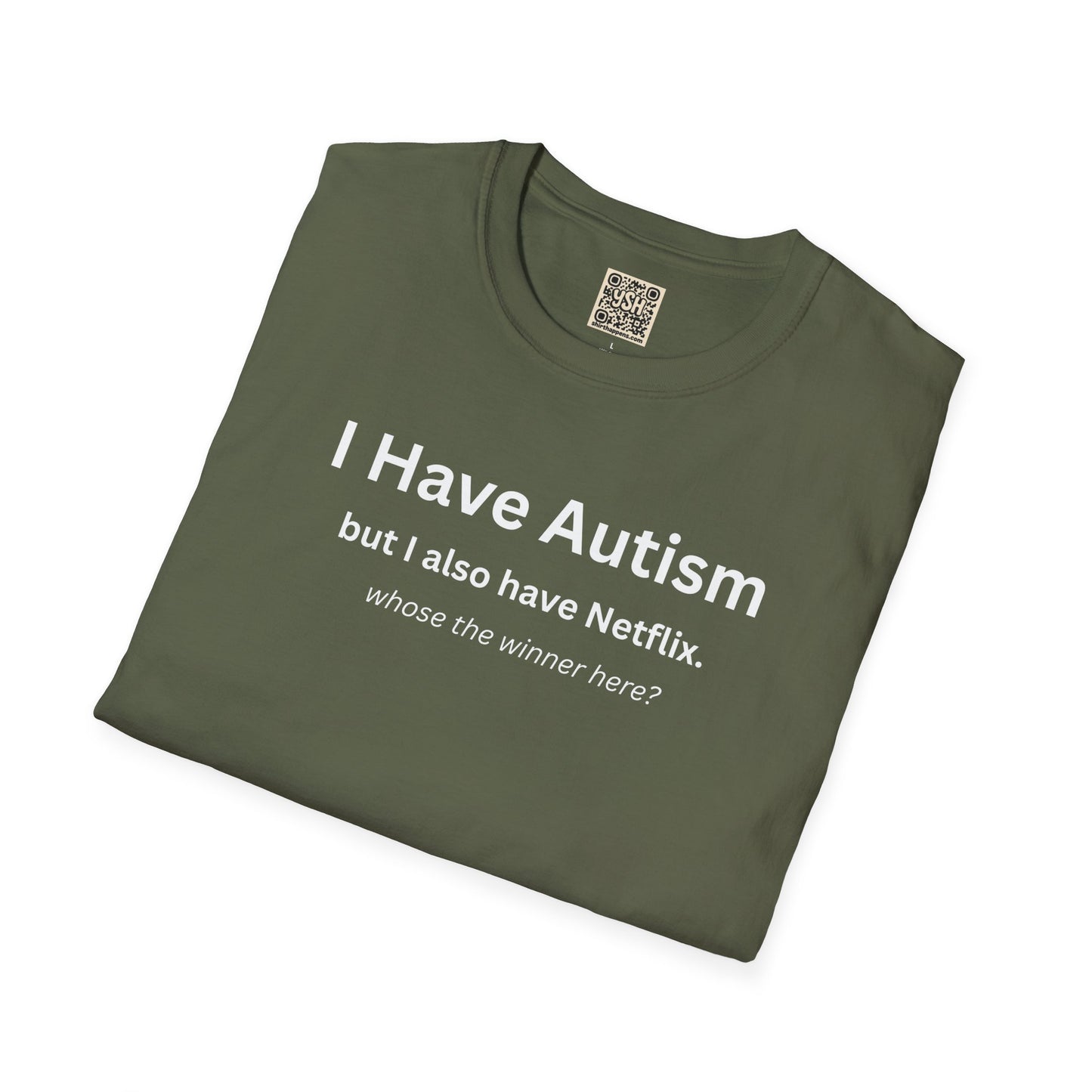 Autism Awareness T-Shirt — "I Have Autism but I also have Netflix"