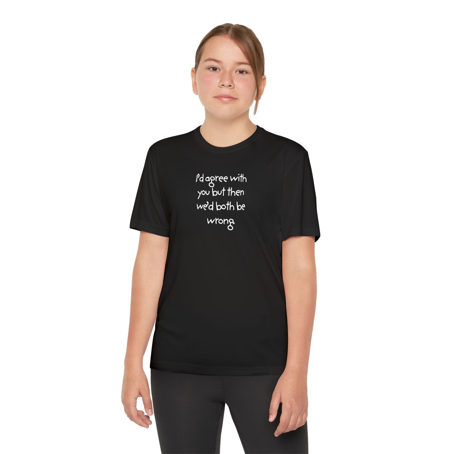 UNISEX Youth T‑Shirt — "I'd agree with you but then..."