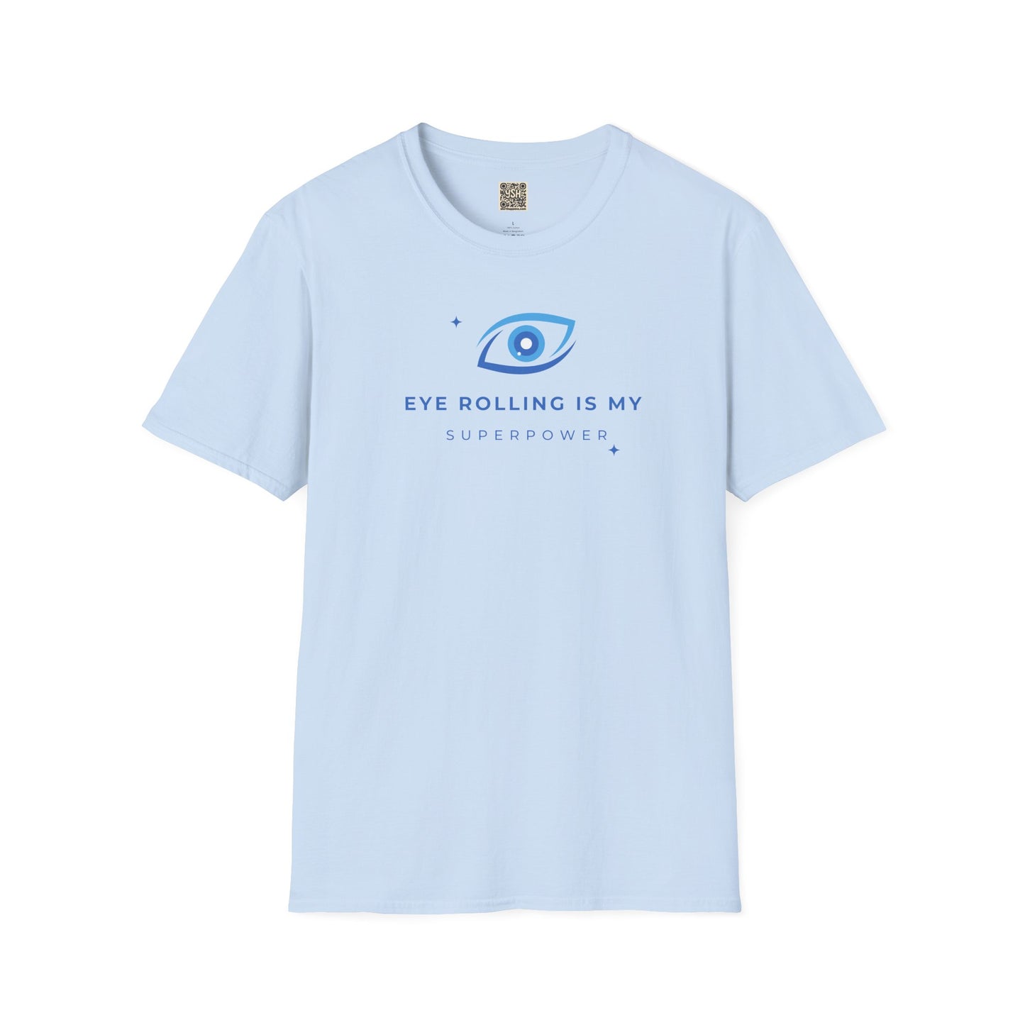 T-Shirt — "Eye Rolling Is My Superpower"