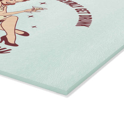 Retro Cocktail Glass Cutting Board - "It Looks Like I May Accidentally Get Drunk On Purpose Today"