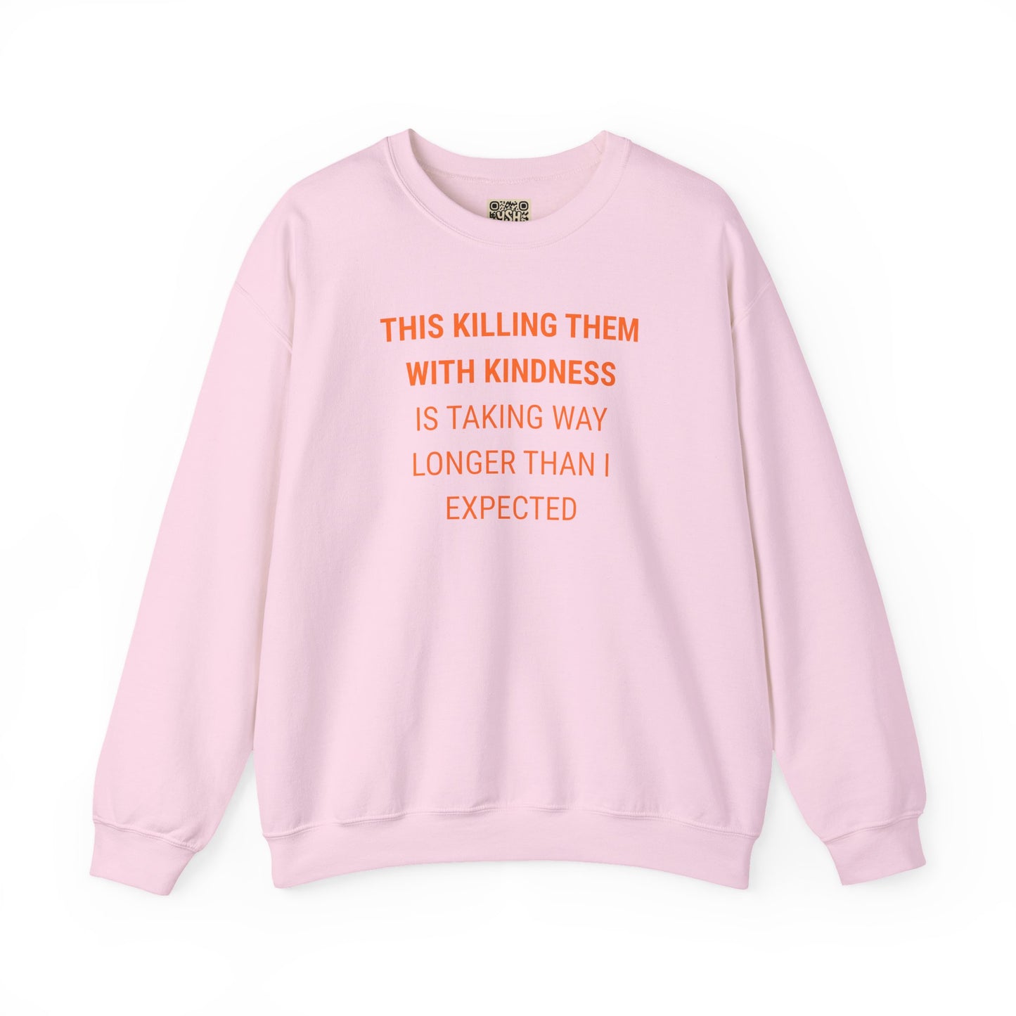 UNISEX Sweatshirt — "KILLING THEM WITH ...  "
