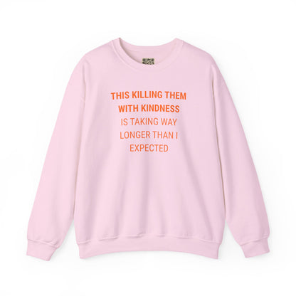 UNISEX Sweatshirt — "KILLING THEM WITH ...  "