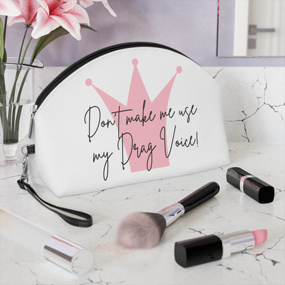Makeup Bag — 'Don't Make Me... "