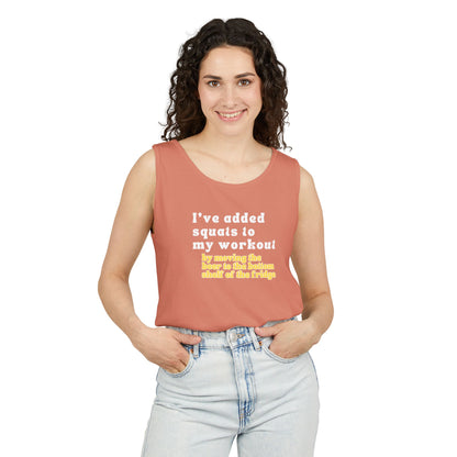 UNISEX Workout Tank Top — "I’VE ADDED SQUATS TO MY... "