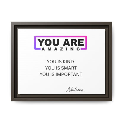 You Are Amazing Framed Matte Canvas — Inspirational Wall Art (You Is Kind / You Is Smart / You Is Important)