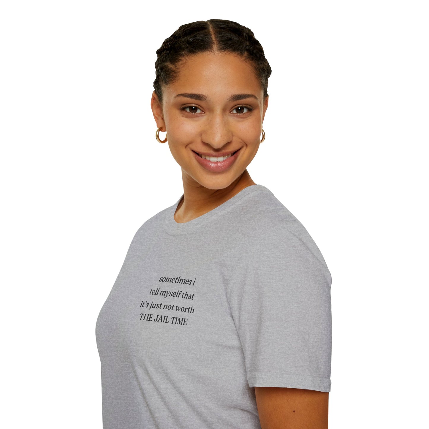 Unisex T-Shirt — “Sometimes I Tell Myself That... ”