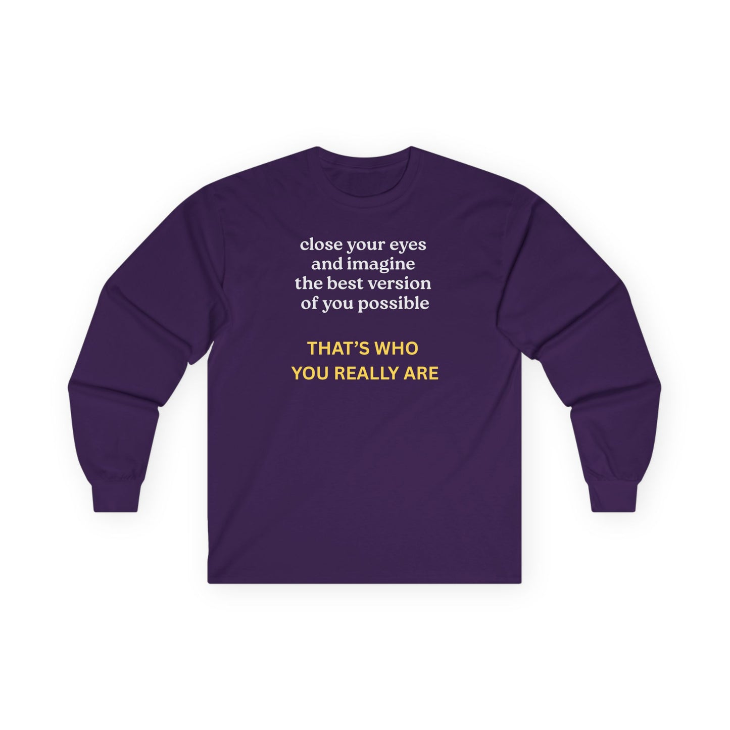 UNISEX Long Sleeve Tee — “Close Your Eyes... "