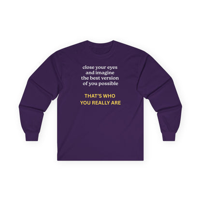 UNISEX Long Sleeve Tee — “Close Your Eyes... "