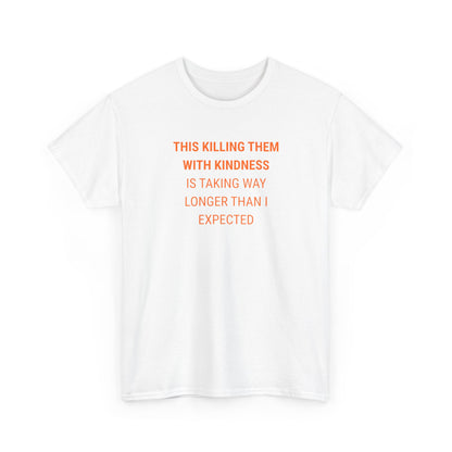 UNISEX Tee — "THIS KILLING TIME....  "