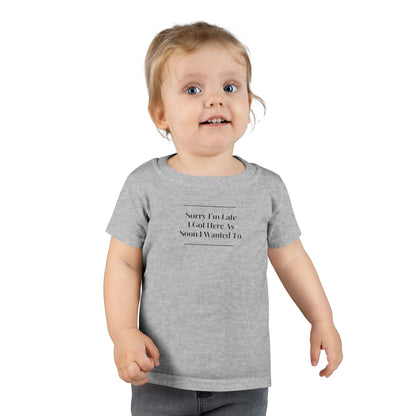 UNISEX Toddler T-Shirt - "Sorry I.. " Kids Tee   2T - 6T