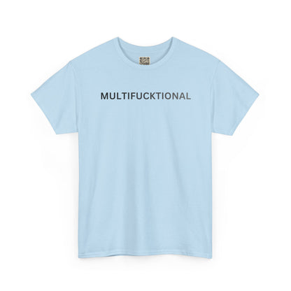 T-Shirt — "MULTIFUCKTIONAL" UNISEX