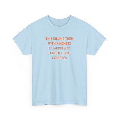 UNISEX Tee — "THIS KILLING TIME....  "