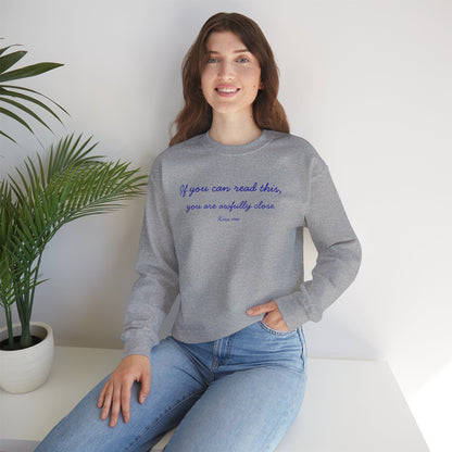 UNISEX LONG SLEEVE T SHIRT — "If you can read this... "