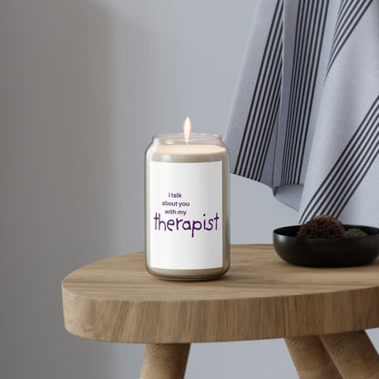 Soy Candle – “I Talk About You With My Therapist”  Incredibly Scented Jar (13.75 oz)