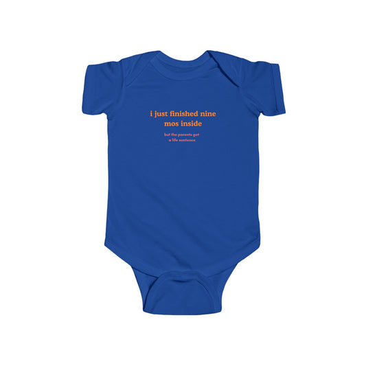 Infant Bodysuit "I Just Finished Nine Mos Inside"