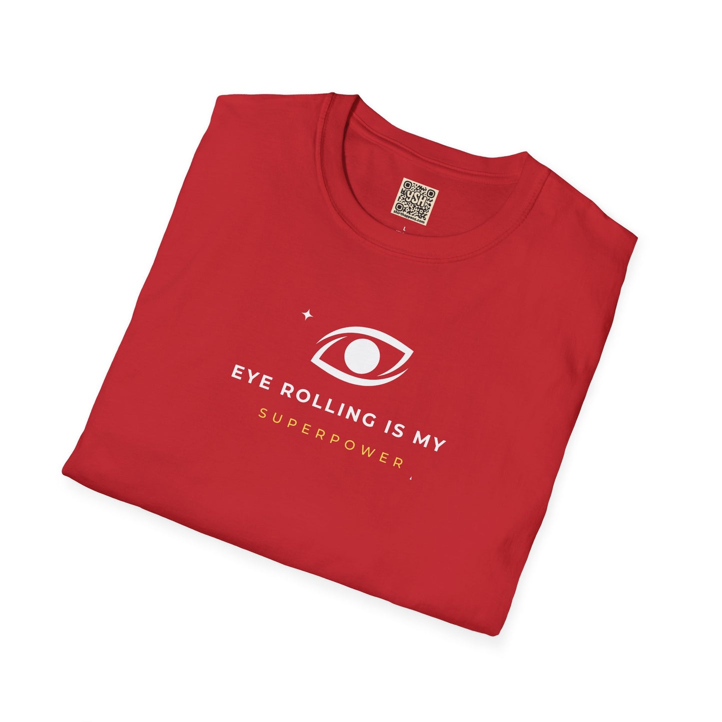 T-Shirt — "Eye Rolling Is My Superpower"