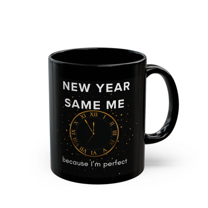 Mug – "New Year Same Me... "  11 oz.
