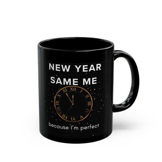 Mug – "New Year Same Me... "  11 oz.
