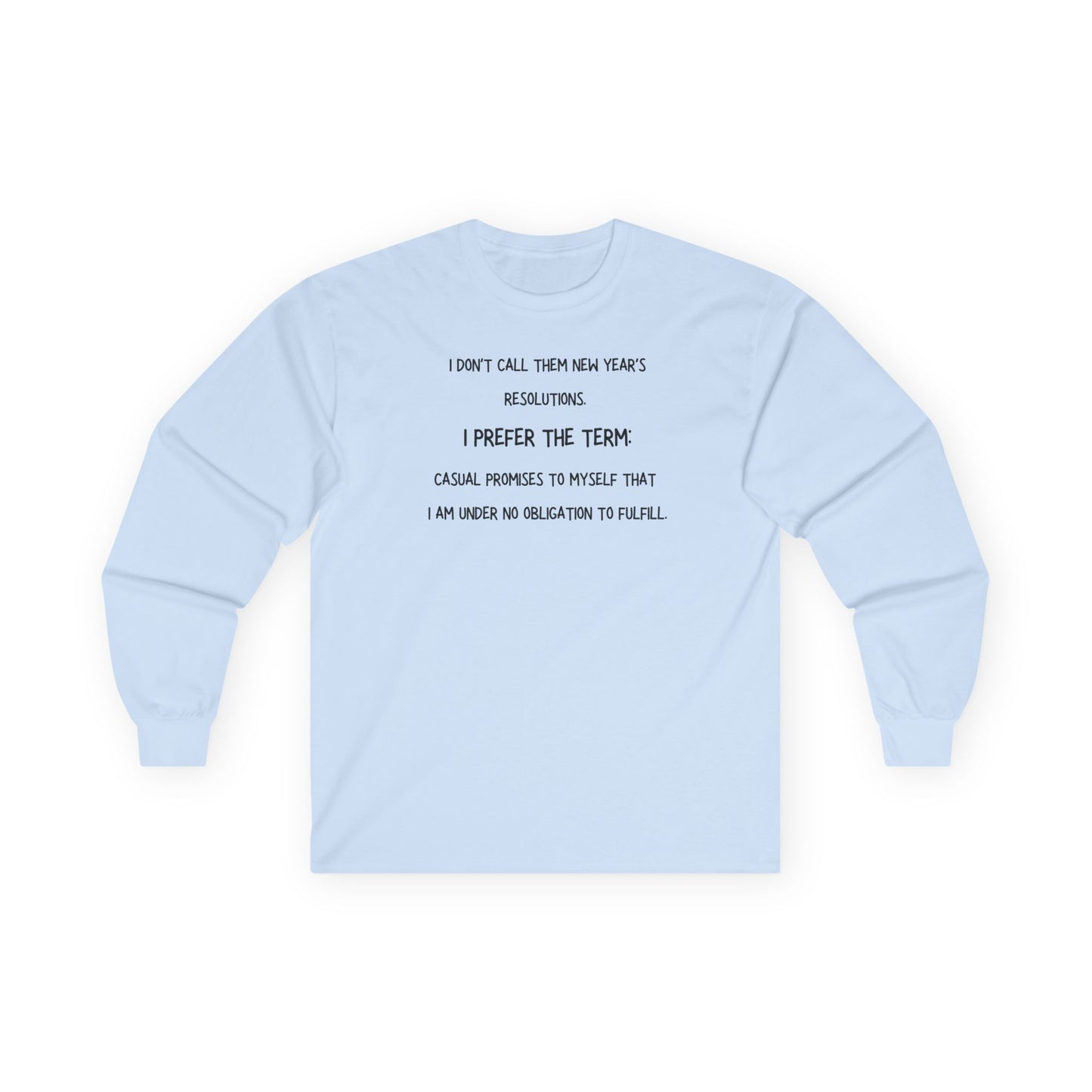 Long Sleeve Tee — “New Years Resolutions meme... "