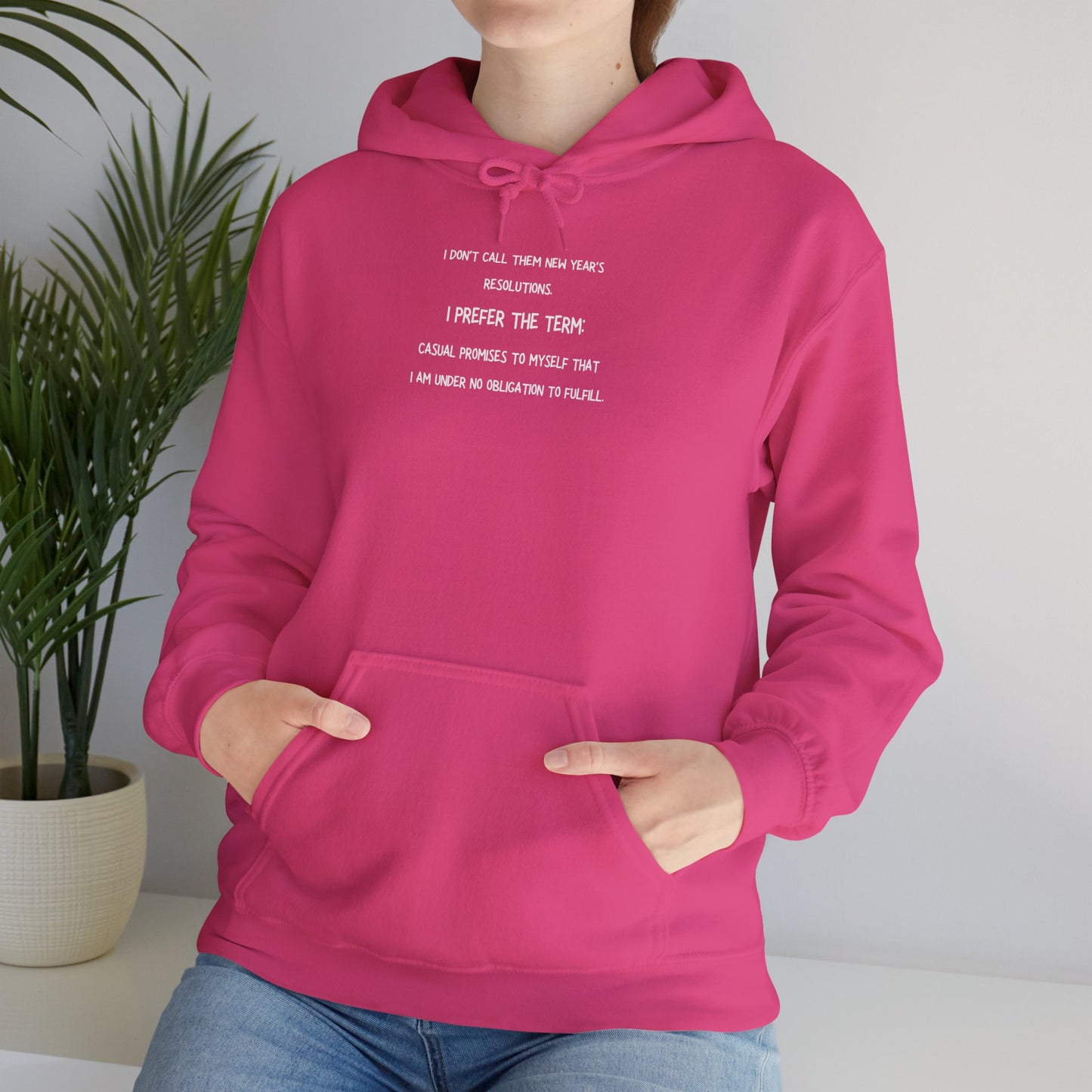 NEW YEAR'S RESOLUTION Hoodie — "I Dont Call Them... "  UNISEX