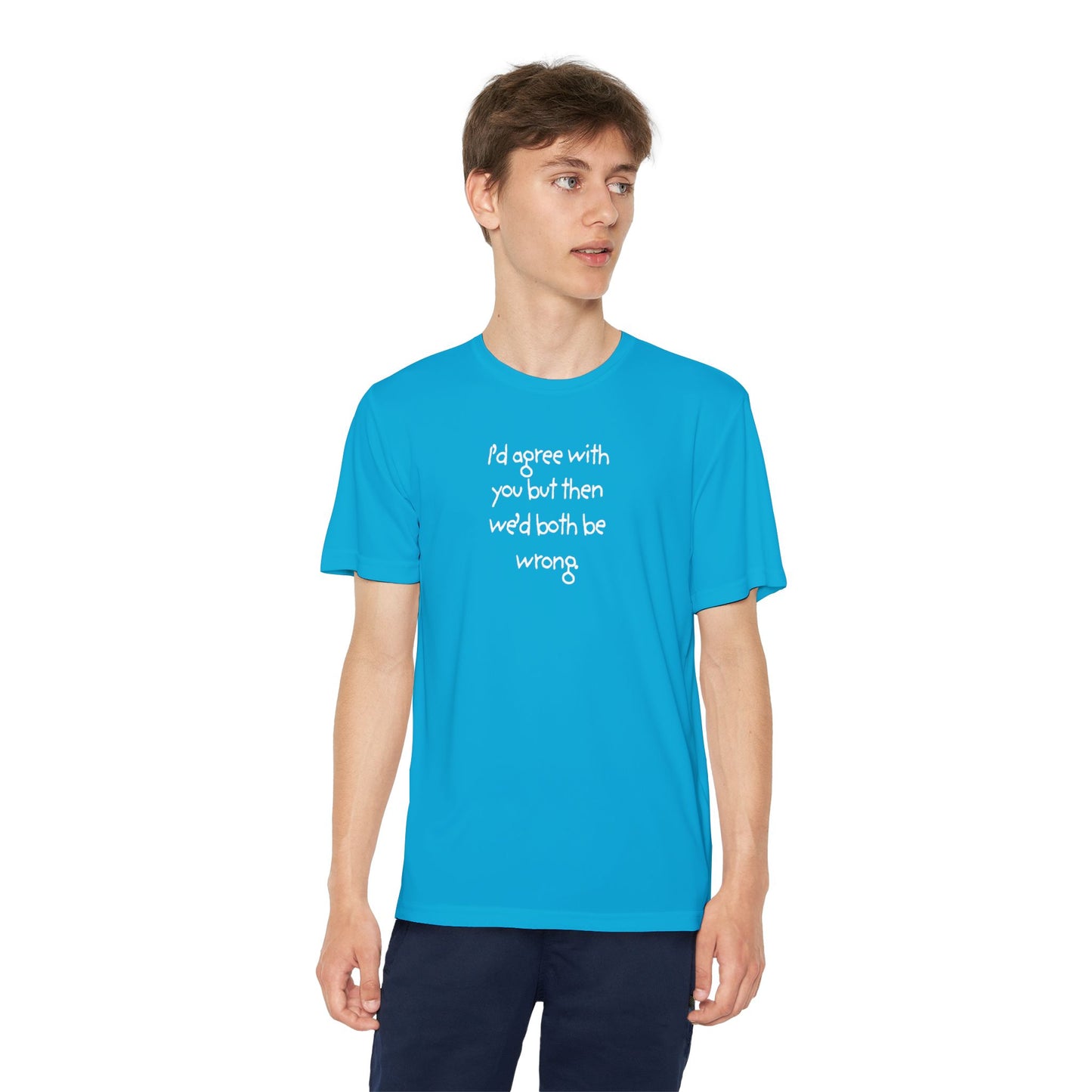UNISEX Youth T‑Shirt — "I'd agree with you but then..."