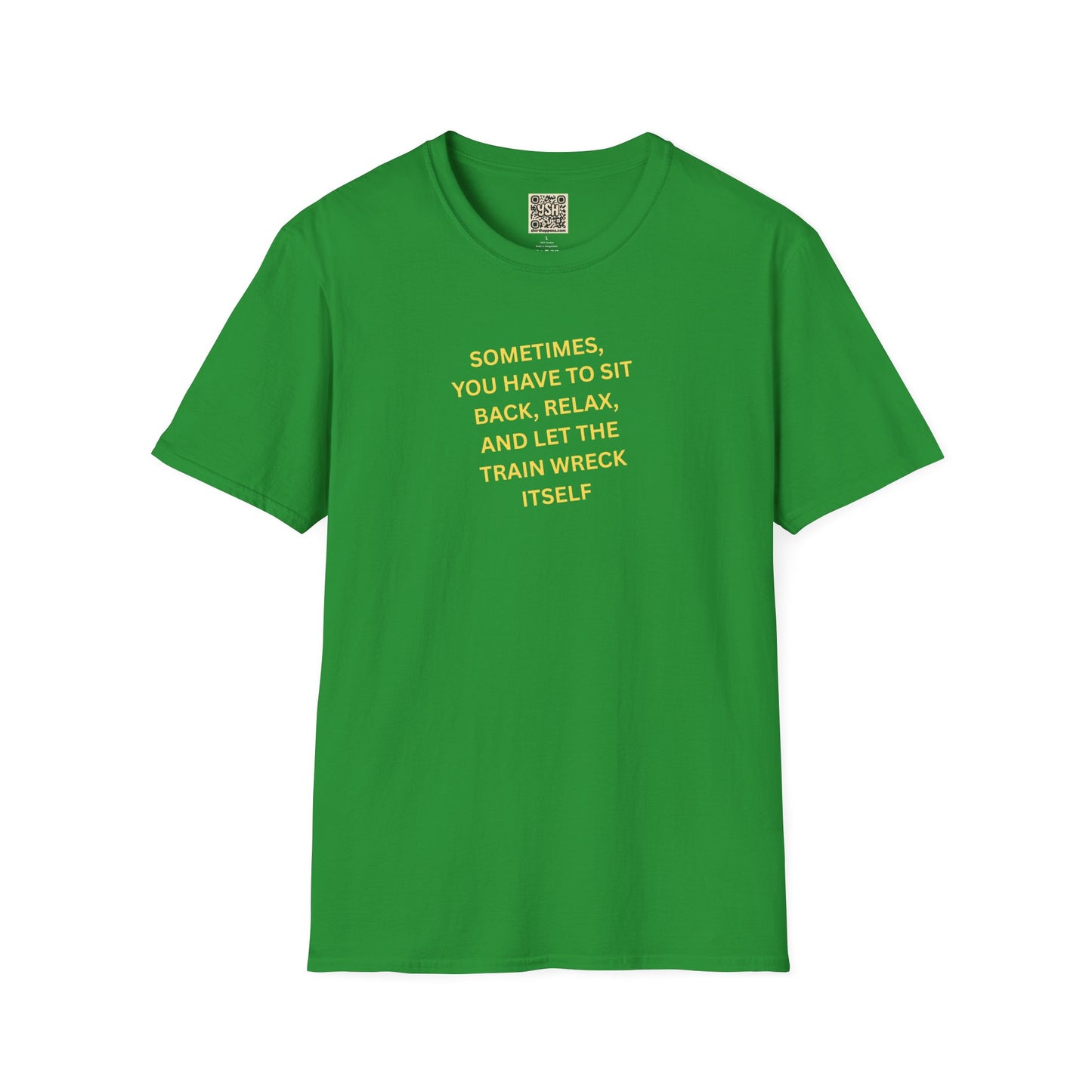 T-Shirt — "Sometimes You Have To Sit Back... "