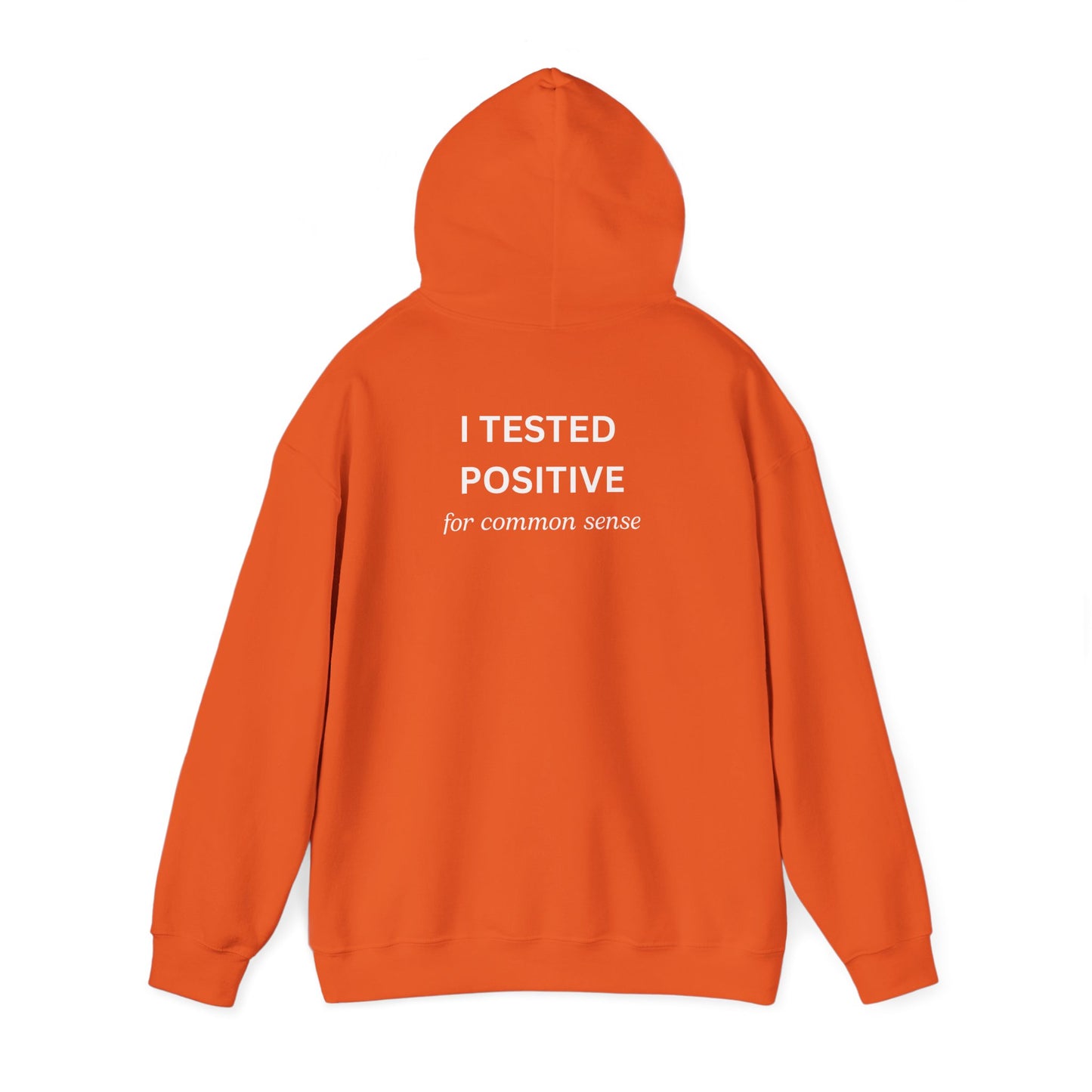 UNISEX Hoodie – " I tested positive... "