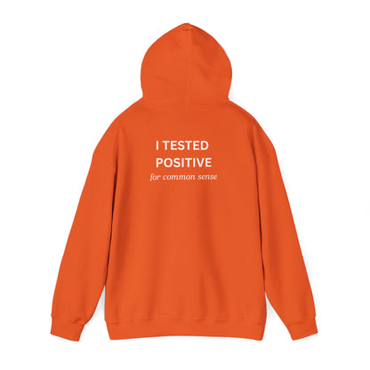 UNISEX Hoodie – " I tested positive... "