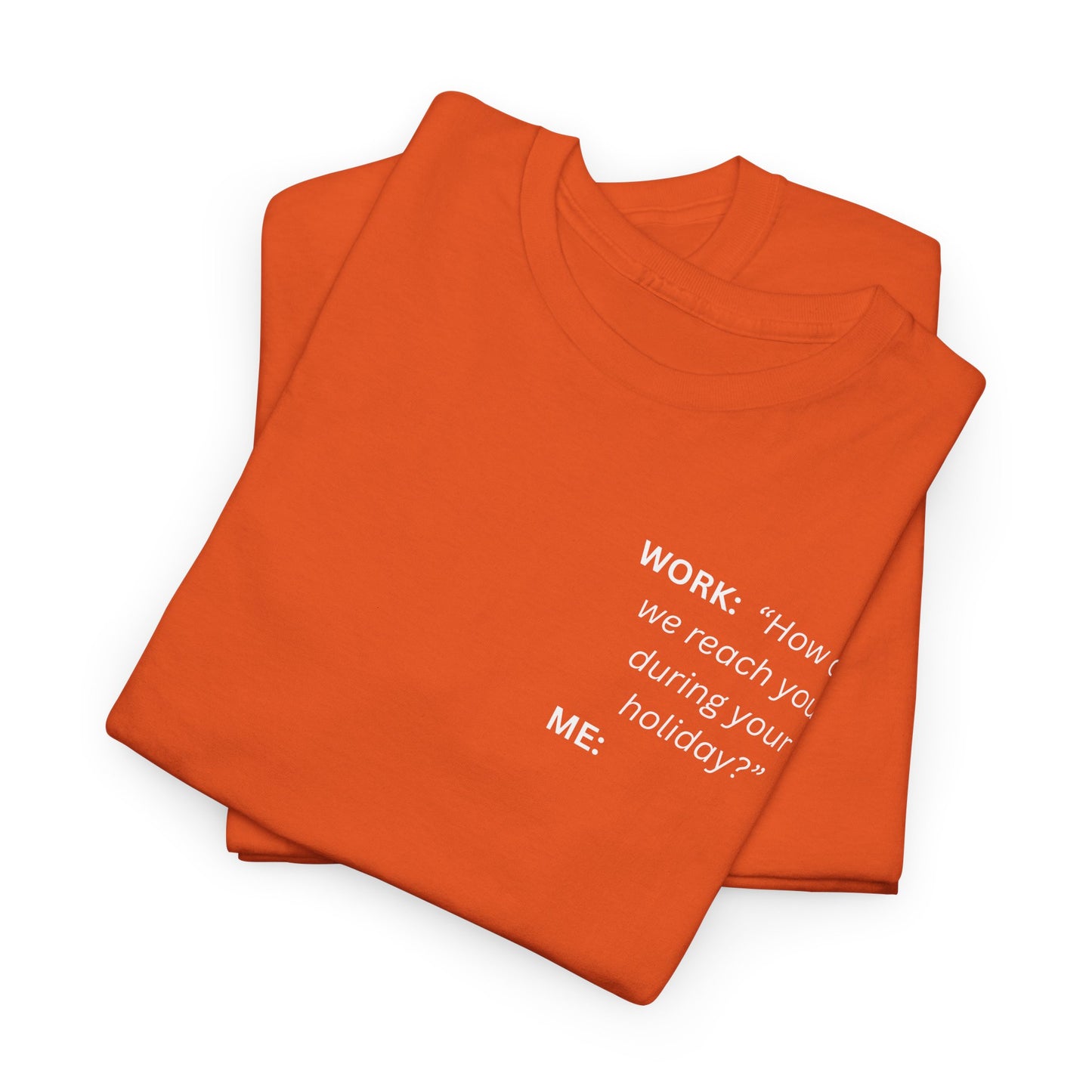 UNISEX T-Shirt — "WORK - How do we..."