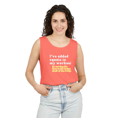 UNISEX Workout Tank Top — "I’VE ADDED SQUATS TO MY... "