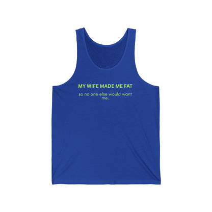 Men's Tank Top — "My Wife Made Me Fat"