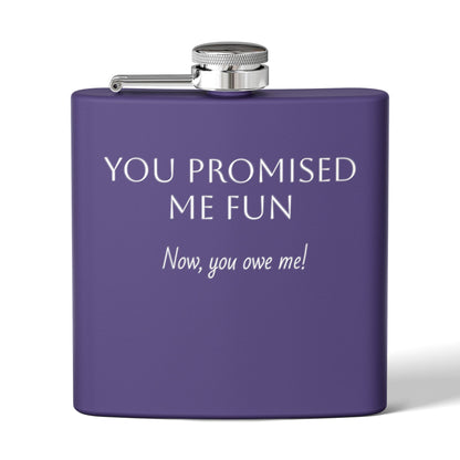Flask — "You Promised Me Fun Text" 6oz Stainless Steel Pocket Flask