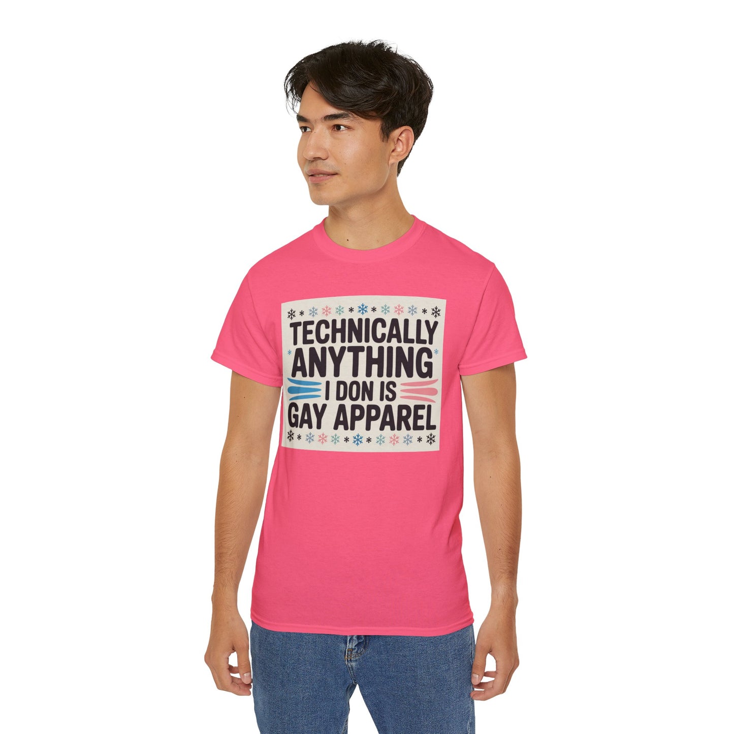 Technically Anything I Don Is Gay Apparel T‑Shirt — Pride Funny LGBTQ Tee